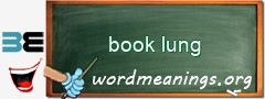 WordMeaning blackboard for book lung